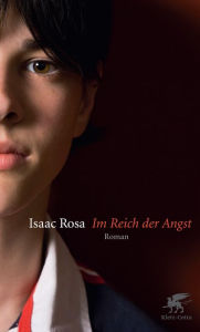 Im Reich der Angst: Roman Isaac Rosa Author