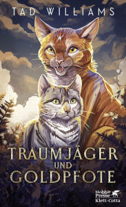 TraumjÃ¤ger und Goldpfote Tad Williams Author