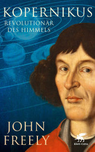 Kopernikus: RevolutionÃ¤r des Himmels John Freely Author