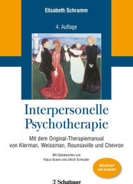 Interpersonelle Psychotherapie: Mit dem Original-Therapiemanual von Klerman, Weissman, Rounsaville und Chevron Elisabeth Schramm Author