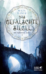Das gefÃ¤lschte Siegel: Die Neraval-Sage 1 Maja Ilisch Author