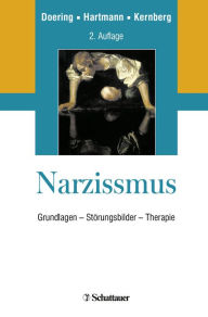 Narzissmus: Grundlagen - StÃ¶rungsbilder - Therapie Stephan Doering Editor