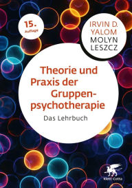 Theorie und Praxis der Gruppenpsychotherapie Irvin D. Yalom Author