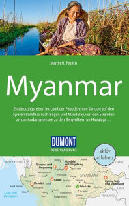 DuMont Reise-Handbuch Reiseführer Myanmar, Burma: mit praktischen Downloads aller Karten und Grafiken Martin H. Petrich Author