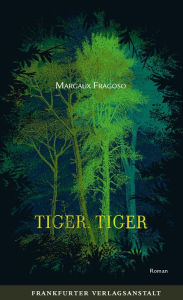 Tiger, Tiger: Deutsche Ausgabe Margaux Fragoso Author