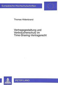 Vertragsgestaltung und Verbraucherschutz im Time-Sharing-Vertragsrecht Thomas Hildenbrand Author