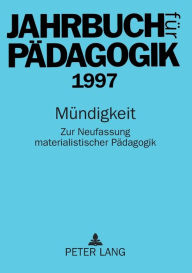 Jahrbuch fuer Paedagogik 1997: Muendigkeit Hans-Jochen Gamm Editor