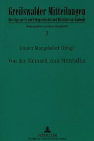 Von der Steinzeit zum Mittelalter Gunter Mangelsdorf Editor