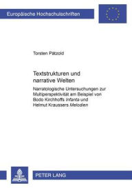Textstrukturen und narrative Welten: Narratologische Untersuchungen zur Multiperspektivitaet am Beispiel von Bodo Kirchhoffs Infanta und Helmut Krauss