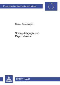 Sozialpaedagogik und Psychodrama Günter Rosenhagen Author