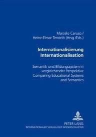 Internationalisierung / Internationalisation: Semantik und Bildungssystem in vergleichender Perspektive - Comparing Educational Systems and Semantics