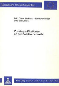 Zusatzqualifikationen an der Zweiten Schwelle Fritz Dieter Erbsloh Author