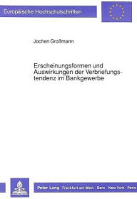 Erscheinungsformen und Auswirkungen der Verbriefungstendenz im Bankgewerbe Jochen Grossmann Author