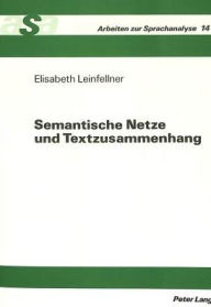 Semantische Netze und Textzusammenhang Elisabeth Leinfellner Author