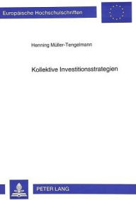 Kollektive Investitionsstrategien: Der elektronische Datenaustausch als ueberbetriebliche Infrastruktur Henning Muller-Tengelmann Author
