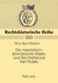 Die marxistisch-leninistische Staats- und Rechtstheorie Karl Polaks Nils Reichhelm Author
