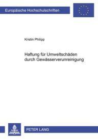 Haftung fuer Umweltschaeden durch Gewaesserverunreinigung Kristin Philipp Author