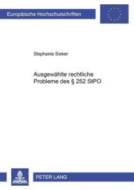 Ausgewaehlte rechtliche Probleme des 252 StPO Stephanie Sieker Author
