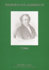 Immermann-Jahrbuch 7/2006: Beitraege zur Literatur- und Kulturgeschichte zwischen 1815 und 1840 Gert Vonhoff Editor
