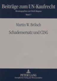 Schadensersatz und CISG Martin W. Brolsch Author