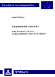Landeskunde und Lyrik?: Vom Sonderfall Lyrik zum landeskundlichen Lernen mit Gedichten Anja Reisinger Author
