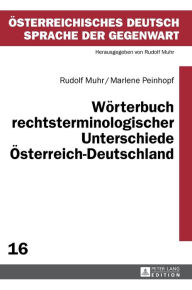 Woerterbuch rechtsterminologischer Unterschiede Oesterreich-Deutschland Rudolf Muhr Author
