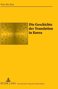 Die Geschichte der Translation in Korea Won-Hee Kim Author