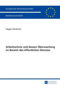 Arbeitsschutz und dessen Ueberwachung im Bereich des oeffentlichen Dienstes Hagen Kockeritz Author