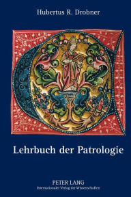 Lehrbuch der Patrologie Hubertus Drobner Author