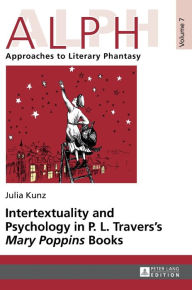 Intertextuality and Psychology in P. L. Travers' «Mary Poppins» Books Julia Kunz Author