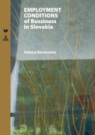 Employment Conditions of Business in Slovakia Helena Barancova Author
