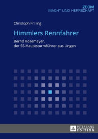 Himmlers Rennfahrer: Bernd Rosemeyer, der SS-Hauptsturmfuehrer aus Lingen Christoph Frilling Author