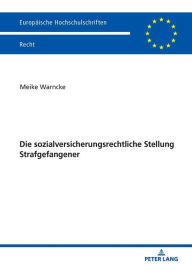 Die sozialversicherungsrechtliche Stellung Strafgefangener Meike Warncke Author