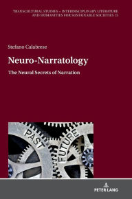 Neuro-Narratology: The Neural Secrets of Narration Dagmar Reichardt Editor