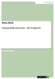 Summerhill und Lietz - Ein Vergleich: Ein Vergleich Britta Wirth Author
