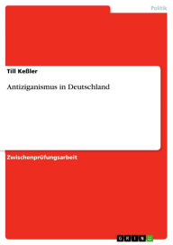 Antiziganismus in Deutschland Till KeÃ?ler Author
