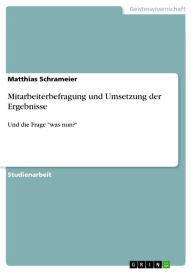 Mitarbeiterbefragung und Umsetzung der Ergebnisse: Und die Frage 'was nun?' Matthias Schrameier Author