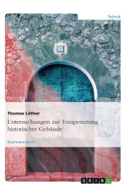 Untersuchungen zur Temperierung historischer GebÃ¤ude Thomas LÃ¶ther Author