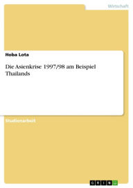 Die Asienkrise 1997/98 am Beispiel Thailands Hoba Lota Author