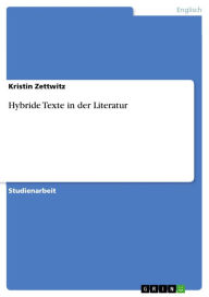 Hybride Texte in der Literatur Kristin Zettwitz Author