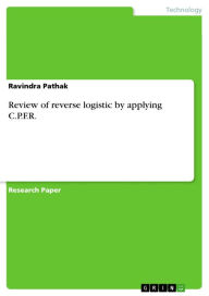 Review of reverse logistic by applying C.P.F.R. - Ravindra Pathak