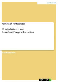 Erfolgsfaktoren von Low-Cost-Fluggesellschaften Christoph Hintermeier Author