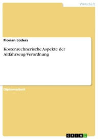 Kostenrechnerische Aspekte der Altfahrzeug-Verordnung Florian Lüders Author