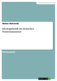 Ideologiekritik im deutschen Positivismusstreit - Walter Behrends