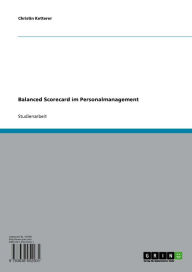 Balanced Scorecard im Personalmanagement Christin Ketterer Author
