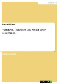 Verfahren, Techniken und Ablauf einer Moderation Petra Dirlam Author