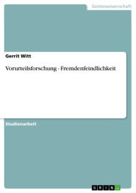 Vorurteilsforschung - Fremdenfeindlichkeit: Fremdenfeindlichkeit Gerrit Witt Author