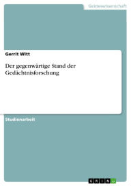 Der gegenwÃ¤rtige Stand der GedÃ¤chtnisforschung Gerrit Witt Author