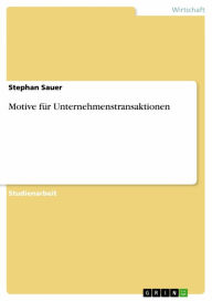 Motive für Unternehmenstransaktionen Stephan Sauer Author