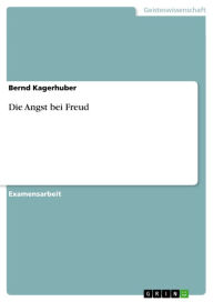 Die Angst bei Freud Bernd Kagerhuber Author